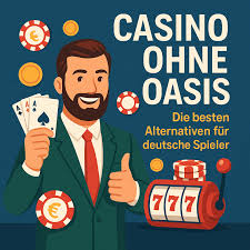 Casino ohne Oasis Die aufregende Welt der Online-Casinos