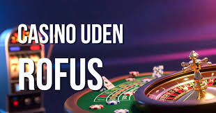 Casino Uden om ROFUS En Guide til Spiloplevelse
