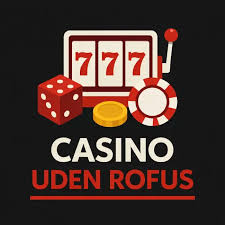 Danske Casinoer Uden ROFUS En Guide til Sikker Gambling Danske Casinoer Uden ROFUS En Guide til Sikker Gambling