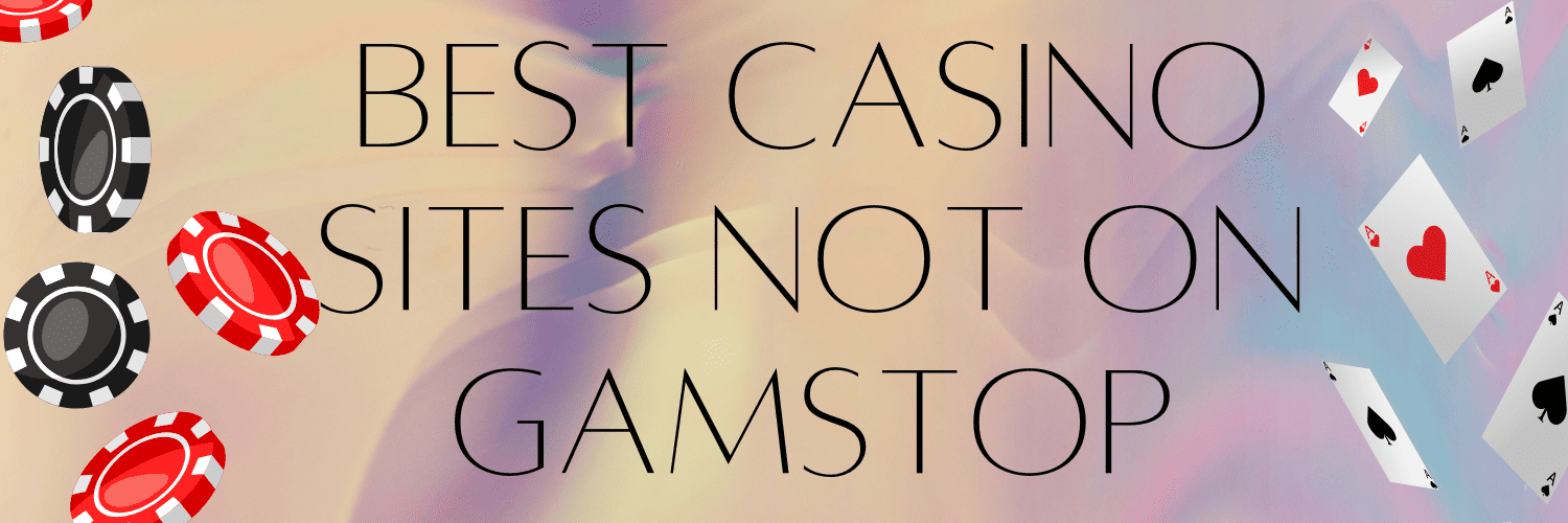 Discovering Casinos That Don't Use GamStop An Alternative Gaming Experience