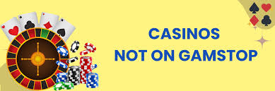 Exploring Casinos Not on GamStop Your Guide to Alternative Online Gambling