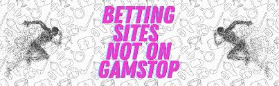 Exploring Non GamStop Betting Sites What You Need to Know