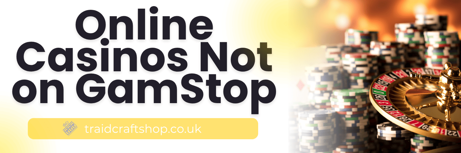 Exploring Online Casinos Not Covered by GamStop